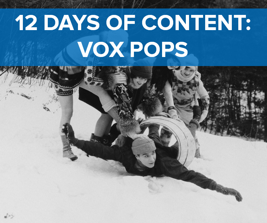 On the twelfth day of content, Brafton is presenting vox pops.