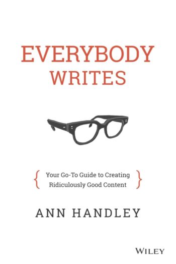 Books every marketer should read: Everybody Writes - Your Go-To Guide to Creating Ridiculously Good Content